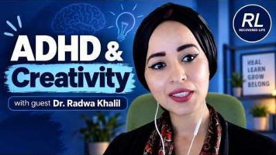 ADHD & Creativity episode cover — Dr. Radwa Khalil on The Recovered Life Show